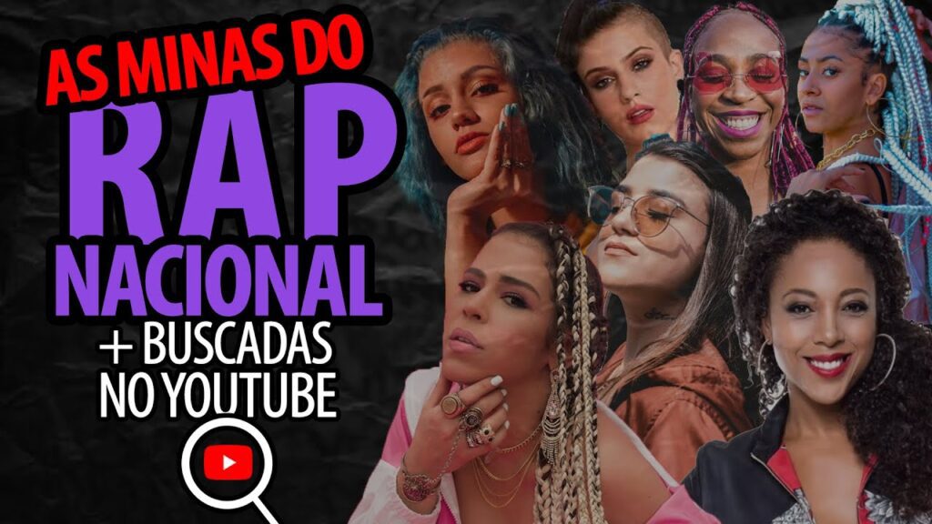 Rap Forte Mulheres do RAP nacional mais buscadas no Youtube na última década.